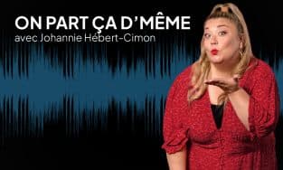 Johannie est jalouse d’un nouveauté à Drummondville !